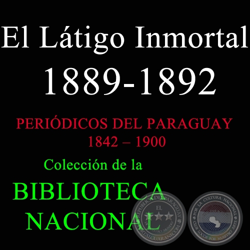 EL LTIGO INMORTAL 1889 - 1892