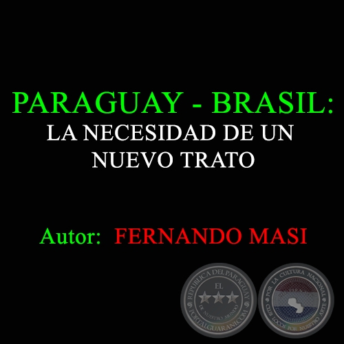  PARAGUAY - BRASIL: LA NECESIDAD DE UN NUEVO TRATO - Autor: FERNANDO MASI - Ao 2008