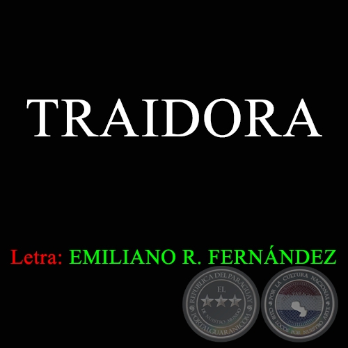 TRAIDORA - Letra de EMILIANO R. FERNNDEZ