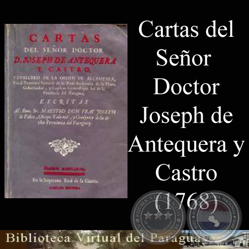 CARTAS DEL SEOR DOCTOR D. JOSEPH DE ANTEQUERA Y CASTRO, CAVALLERO DE LA ORDEN DE ALCANTARA