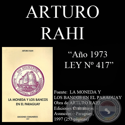 1973 - LEY N 417 - GENERAL DE BANCOS Y OTRAS ENTIDADES FINANCIERAS - Por ARTURO RAHI 