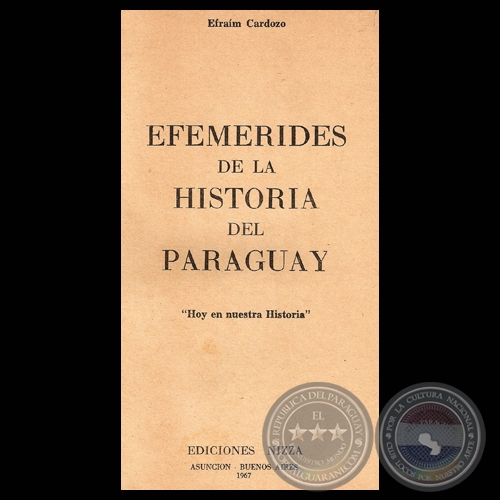 EFEMRIDES DE LA HISTORIA DEL PARAGUAY, 1967 - Por EFRAM CARDOZO 