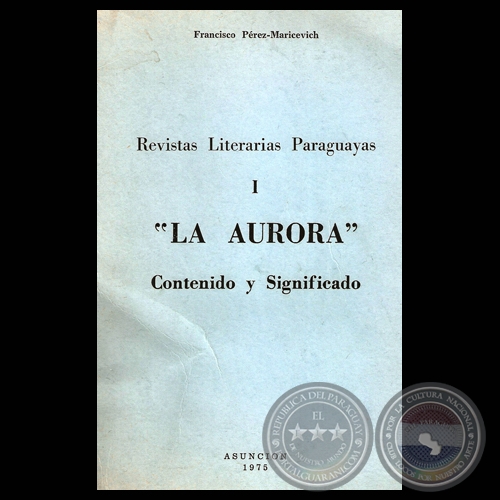 LA AURORA. CONTENIDO Y SIGNIFICADO, 1975 - Por FRANCISCO PREZ-MARICEVICH