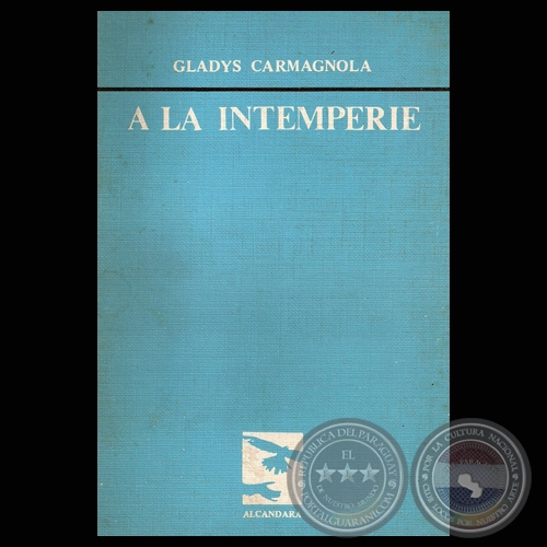 A LA INTEMPERIE, 1984 - Poesías de GLADYS CARMAGNOLA