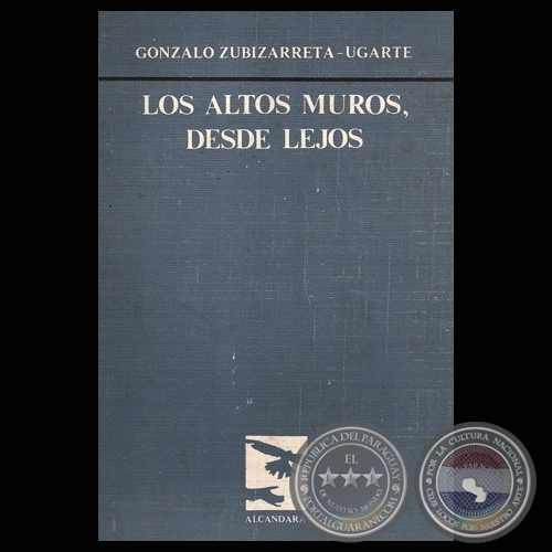 LOS ALTOS MUROS, DESDE LEJOS (Poesas de GONZALO ZUBIZARRETA-UGARTE)