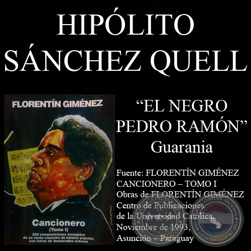 EL NEGRO PEDRO RAMN (Guarania, letra de HIPLITO SNCHEZ QUELL)