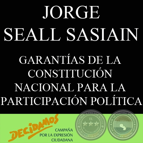 GARANTAS DE LA CONSTITUCIN NACIONAL PARA LA PARTICIPACIN POLTICA (JORGE SEALL SASIAIN)
