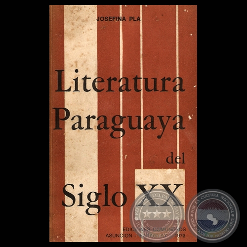 LITERATURA PARAGUAYA EN EL SIGLO XX, 1976 - Por JOSEFINA PLÁ