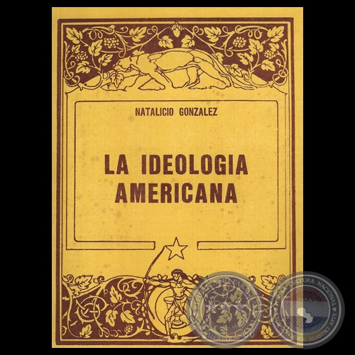 LA IDEOLOGA AMERICANA, 1984 - Por NATALICIO GONZLEZ