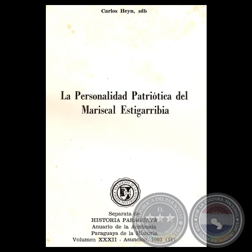 LA PERSONALIDAD PATRIOTICA DEL MARISCAL ESTIGARRIBIA - Por CARLOS HEYN, SDB - Año 1993
