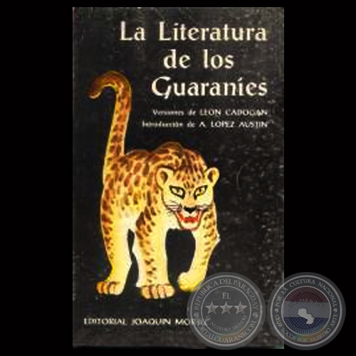LA LITERATURA DE LOS GUARANES - Textos de LEN CADOGN