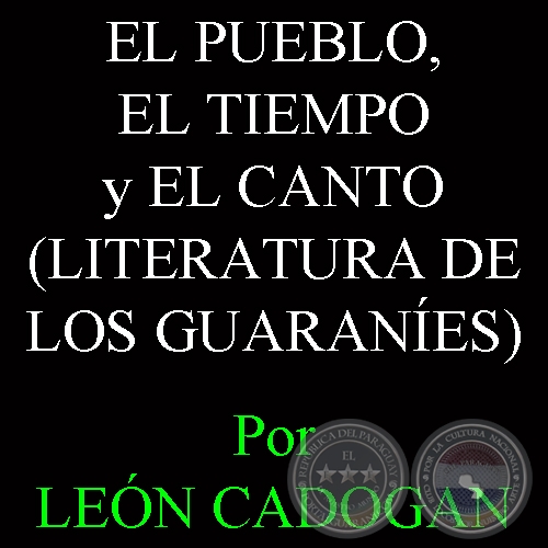 EL PUEBLO, EL TIEMPO y EL CANTO - Textos de LEN CADOGAN