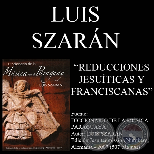 REDUCCIONES JESUTICAS Y FRANCISCANAS - Por LUIS SZARN