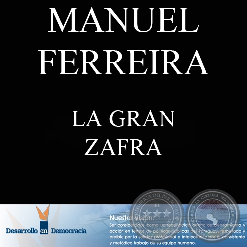 LA GRAN ZAFRA (Escrito por: MANUEL FERREIRA BRUSQUETTI)