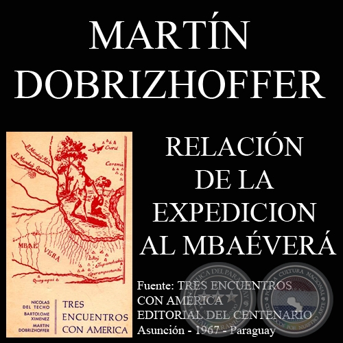 RELACIN DE LA EXPEDICIN AL MBAVER (MARTN DOBRIZHOFFER)
