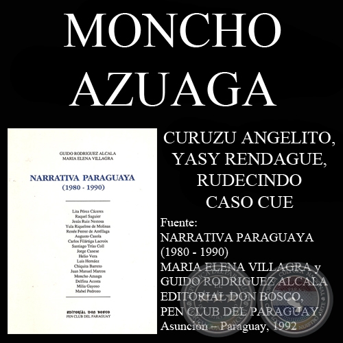 CURUZU ANGELITO, YASY RENDAGUE, RUDECINDO CASO CUE - Cuento de MONCHO AZUAGA