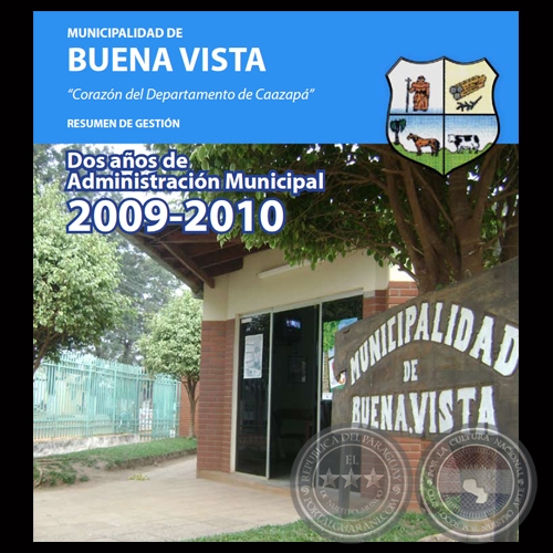MUNICIPALIDAD DE BUENA VISTA - RESUMEN DE GESTIN 2009-2010 - Intendente ESTANISLAO SILVERO ARGELLO