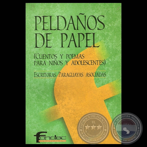 PELDAOS DE PAPEL - CUENTOS Y POEMAS PARA NIOS Y ADOLESCENTES - ESCRITORAS PARAGUAYAS ASOCIADAS - Ao 2002