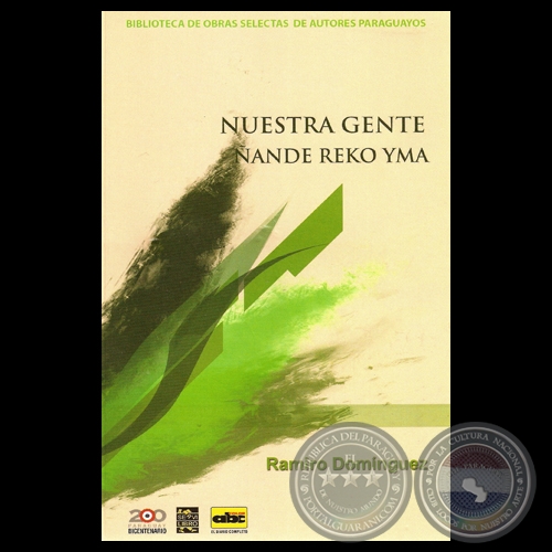NUESTRA GENTE, 2011 / ANDE REKO YMA - Por RAMIRO DOMNGUEZ