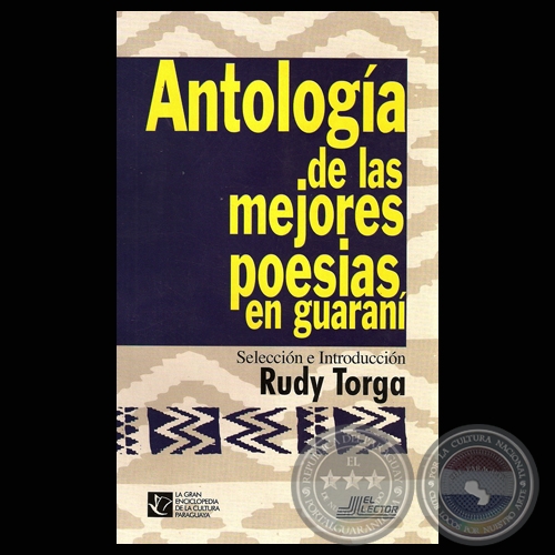 ANTOLOGA DE LAS MEJORES POESIAS EN GUARAN - Seleccin e Introduccin: RUDY TORGA