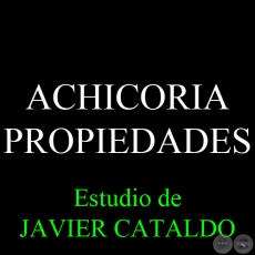 ACHICORIA - PROPIEDADES - Estudio de JAVIER CATALDO
