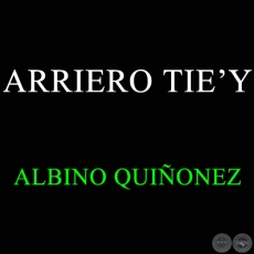 ARRIERO TIE'Y - ALBINO QUIONEZ