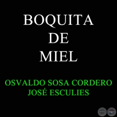 BOQUITA DE MIEL - Letra de OSVALDO SOSA CORDERO