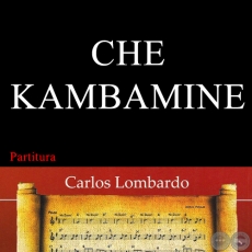 CHE KAMBAMIME (Partitura) - Polca Cancin de DIGNO GARCA