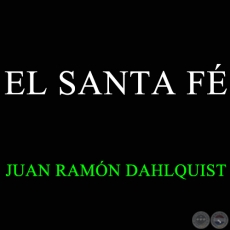 EL SANTA F - JUAN RAMN DAHLQUIST