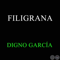 FILIGRANA - DIGNO GARCA