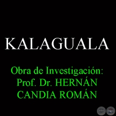 KALAGUALA - Obra de Investigacin: Prof. Dr. HERNN CANDIA ROMN