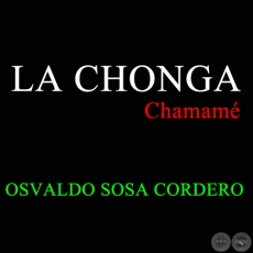LA CHONGA - Chamam de OSVALDO SOSA CORDERO