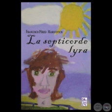 LA SEPTCORDE LYRA - Novela de FRANCISCO PREZ- MARICEVICH - Ao 2013