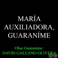 24 DE MAYO - MARA AUXILIADORA, GUARANME - Ohai: DAVID GALEANO OLIVERA