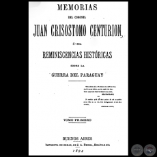 MEMORIAS DEL CORONEL JUAN CRISOSTOMO CENTURIN - TOMO PRIMERO -  Ao 1894
