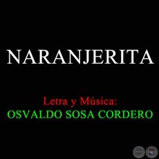 NARANJERITA - Cancin de OSVALDO SOSA CORDERO