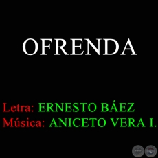 OFRENDA - Letra de ERNESTO BEZ