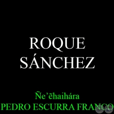 ROQUE SNCHEZ - eẽhaihra PEDRO ESCURRA FRANCO
