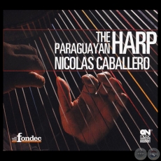 THE PARAGUAYAN HARP - NICOLÁS CABALLERO - Año 2009