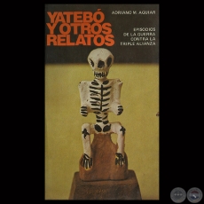 YATEB Y OTROS RELATOS (ADRIANO M. AGUIAR), 1983 - Edicin, compilacin y noticia preliminar de FRANCISCO PREZ MARICEVICH