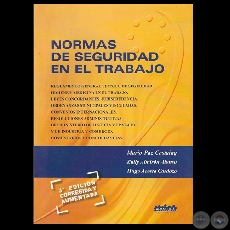 NORMAS DE SEGURIDAD EN EL TRABAJO, 2009 (3 edicin) - Por MARIO PAZ CASTAING, ZULLY ALMIRN ALONSO y HUGO ACOSTA CARDOZO