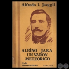 ALBÍNO JARA UN VARÓN METEÓRICO - Por ALFREDO JAEGGLI - Año 1983
