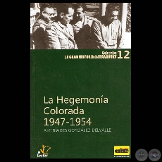 LA HEGEMONÍA COLORADA (1947-1954), 2010 - Por ALCIBÍADES GONZÁLEZ DELVALLE