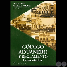  CDIGO ADUANERO Y REGLAMENTO - Autor: LUIS MANUEL ANDRADA NOGUS - Ao 2009