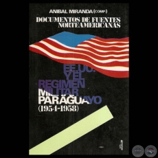 EE.UU Y EL REGIMEN MILITAR PARAGUAYO (1954-1958) - Compilación de ANÍBAL MIRANDA