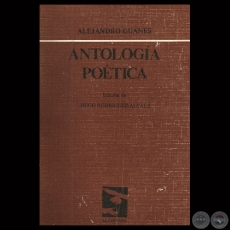 ANTOLOGÍA POÉTICA - Poemario de ALEJANDRO GUANES