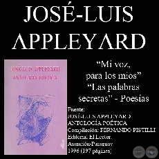 MI VOZ, PARA LOS MOS y LAS PALABRAS SECRETAS - Poesas de JOS-LUIS APPLEYARD