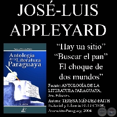 HAY UN SITIO, BUSCAR EL PAN y EL CHOQUE DE DOS MUNDOS - Poesas y cuento de JOS LUIS APPLEYARD 