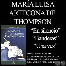 EN SILENCIO, BANDERAS y UNA VEZ (Poesas de MARA LUISA ARTECONA DE THOMPSON)