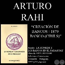 CREACIÓN DE BANCOS : 1879 - BANCO (CIBILS) (Por ARTURO RAHI)